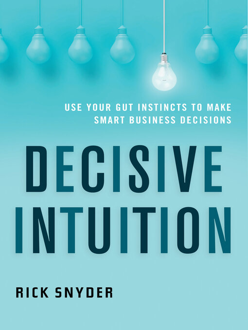 Title details for Decisive Intuition by Rick Snyder - Available
